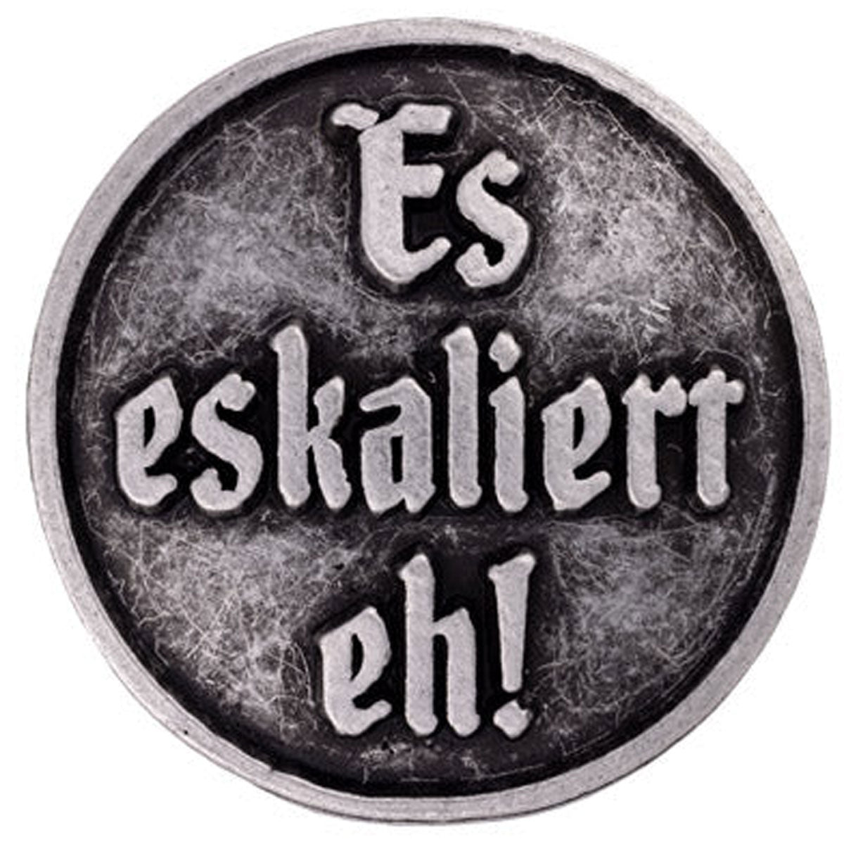 Gaudiknopf Anstecker Es eskaliert eh! - Datschi Trachten