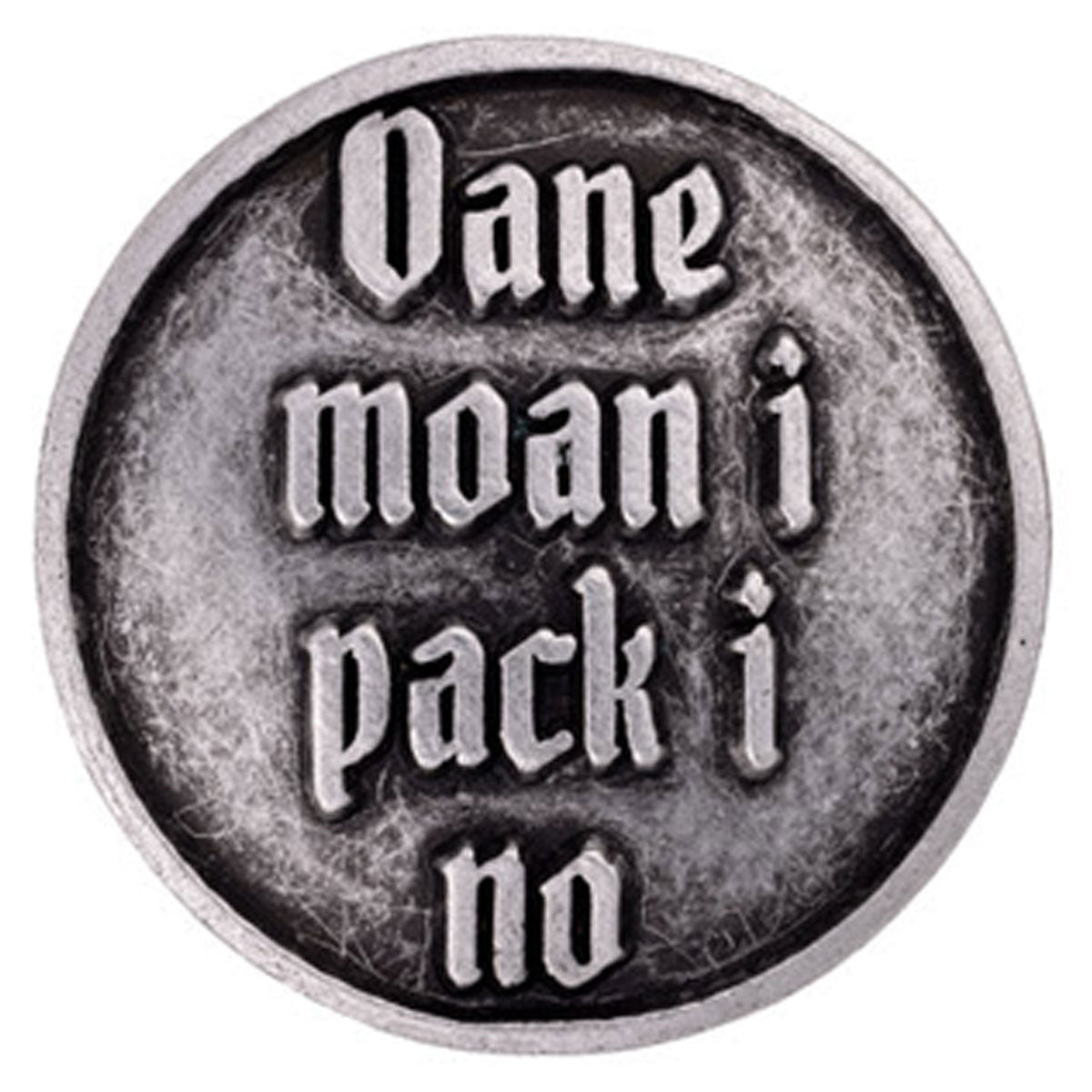 Gaudiknopf Anstecker Oane moan i pack i no - Datschi Trachten