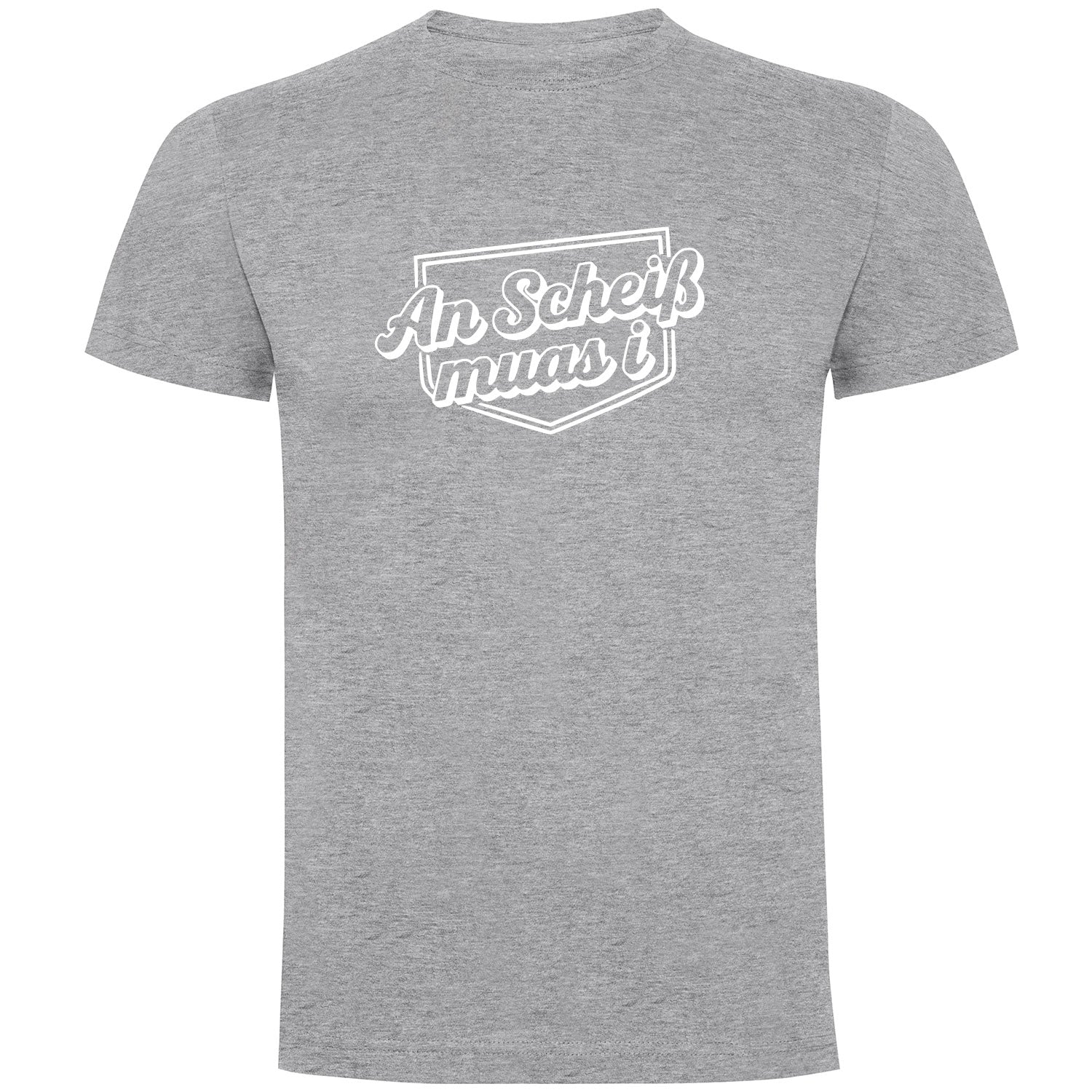 An Scheiß Muas I Herren T-shirt