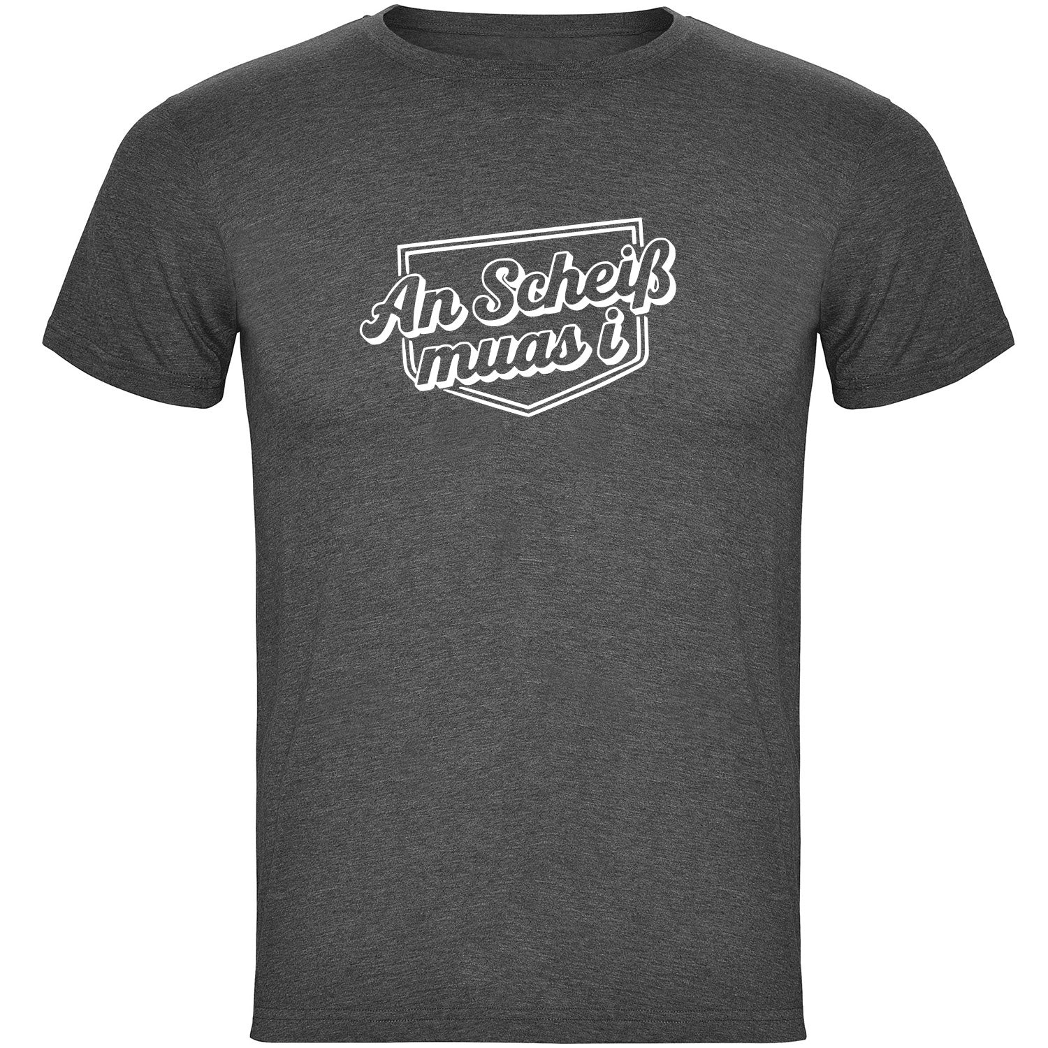 An Scheiß Muas I Herren T-shirt